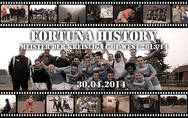 Fortuna History: Meister der Kreisliga C OF-West 2013/14